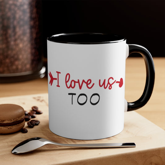 I Love Us Too - Accent Coffee Mug, 11oz