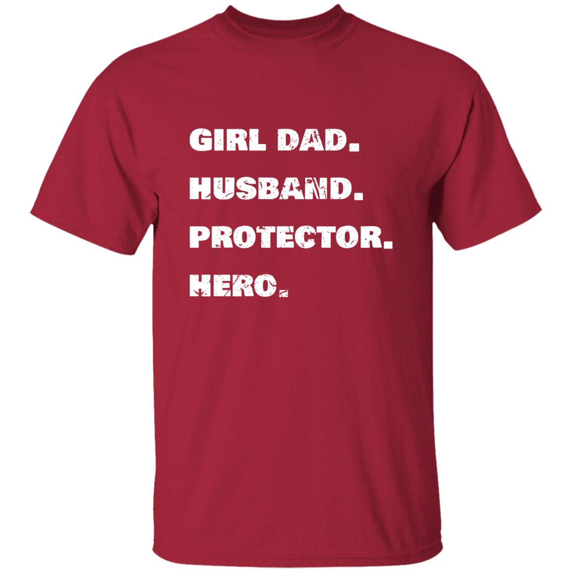 Girl Dad. Husband. Protector. Hero. | Premium T-Shirt | Perfect Gift For Dad and Husband
