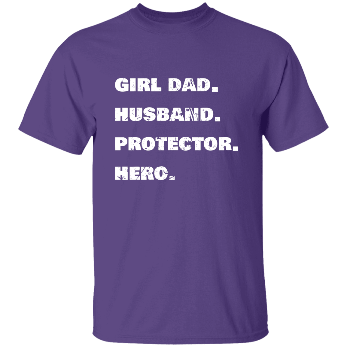 Girl Dad. Husband. Protector. Hero. | Premium T-Shirt | Perfect Gift For Dad and Husband