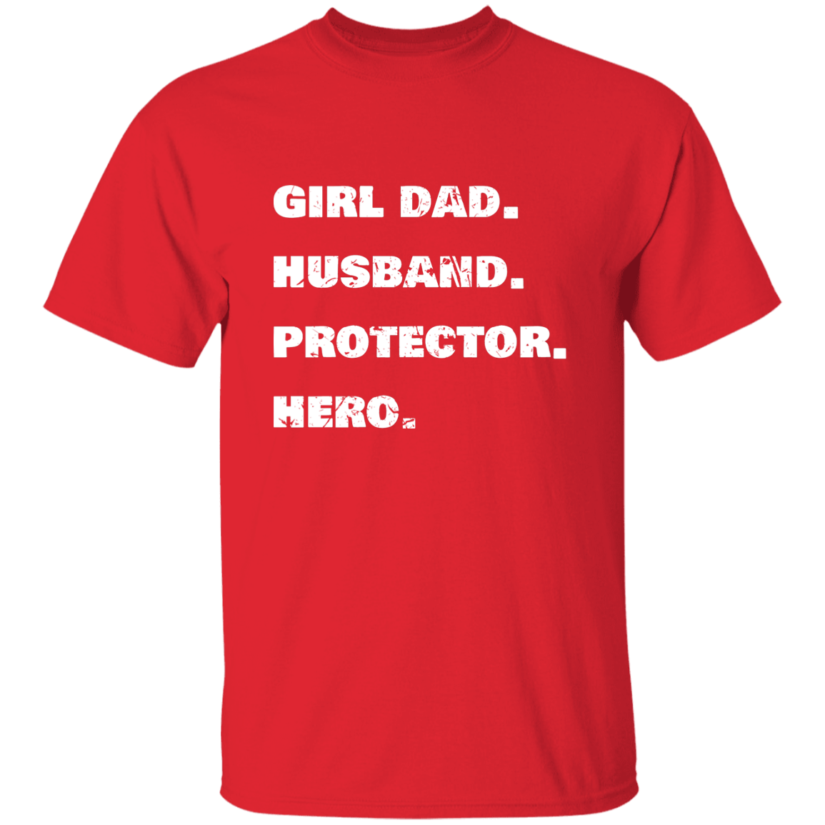 Girl Dad. Husband. Protector. Hero. | Premium T-Shirt | Perfect Gift For Dad and Husband