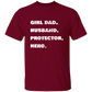 Girl Dad. Husband. Protector. Hero. | Premium T-Shirt | Perfect Gift For Dad and Husband