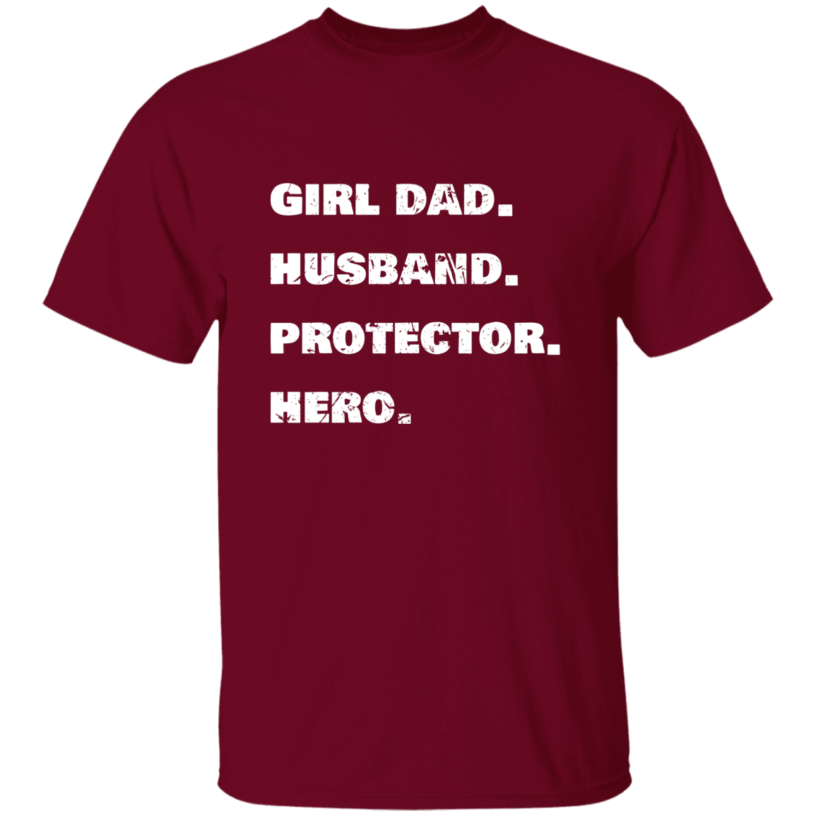 Girl Dad. Husband. Protector. Hero. | Premium T-Shirt | Perfect Gift For Dad and Husband