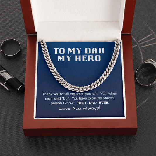 My Dad My Hero (Yes when mom said no)| Cuban Link Chain