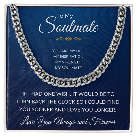 To My Soulmate | Cuban Link Chain | You Are My Life