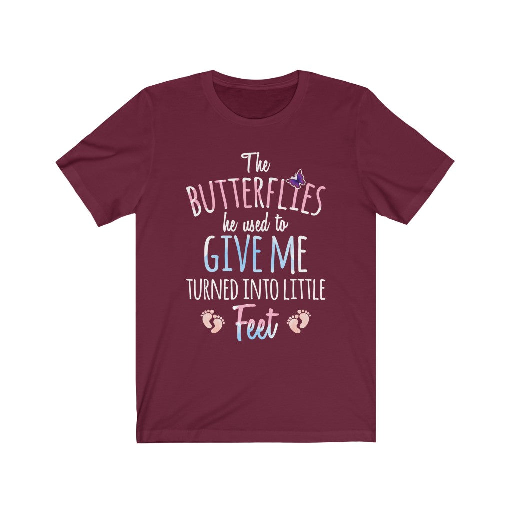 Butterflies Turn into Little Feet - Soft Premium T-Shirt - Awesome Gift for New Mom