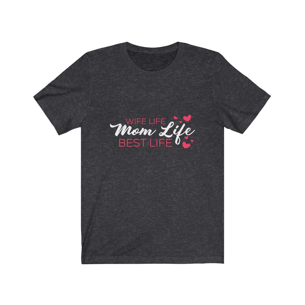 Mom Life Best Life - Soft Premium T-Shirt - Awesome Gift for Mom