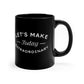 Let's Make Today Extraordinary 11oz Black Mug