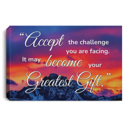 Accept Challenge Greatest Gift Sunset Canvas