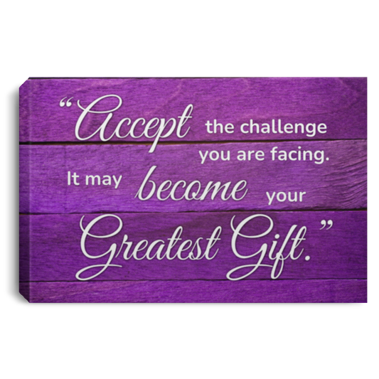 Accept Challenge Greatest Gift Purple Canvas