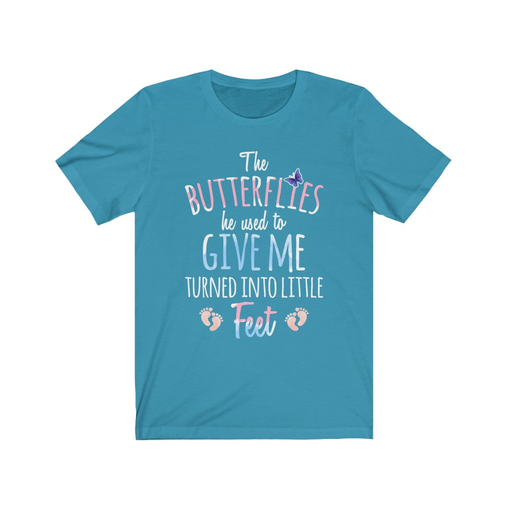 Butterflies Turn into Little Feet - Soft Premium T-Shirt - Awesome Gift for New Mom