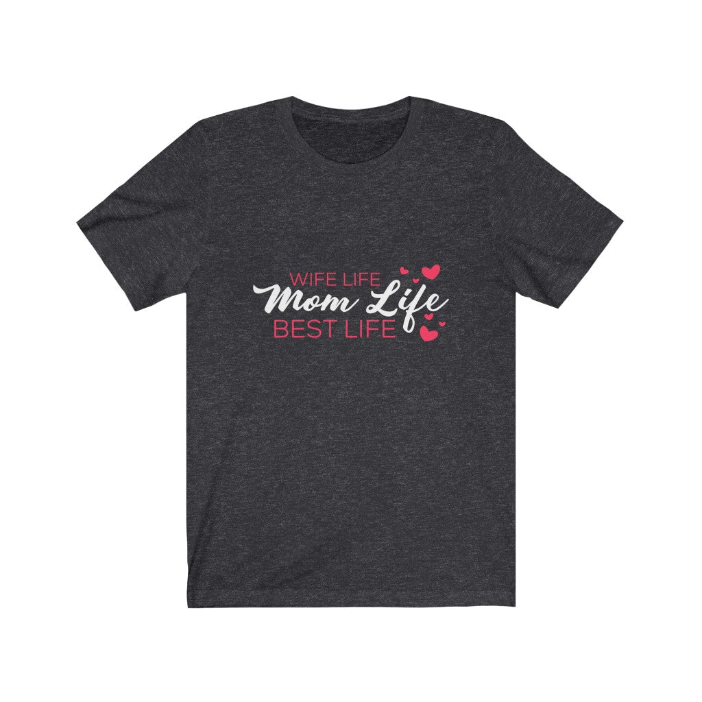 Mom Life Best Life -  Soft Premium T-Shirt - Awesome Gift for Mom